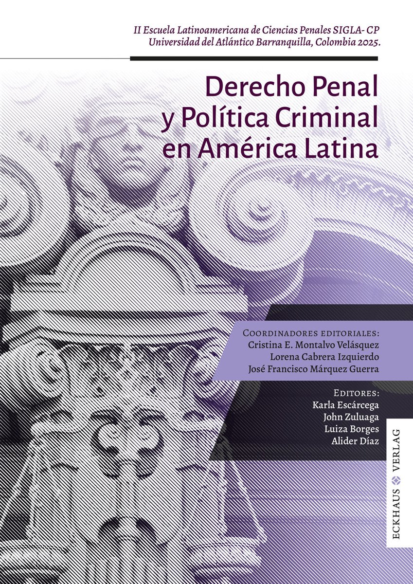 Nos alegra compartir los resultados de nuestra II Escuela LATAM [NUEVO LIBRO] Montalvo, Cabrera, Marquez (Coords.). Escárcega, Zuluaga, Borges, Díaz (Eds.). _Derecho Penal y Política Criminal en América Latina,_ Weimar (Alemania), Eckhaus Verlag, 2025. eckhaus-verlag.de/.../derecho-pe…
