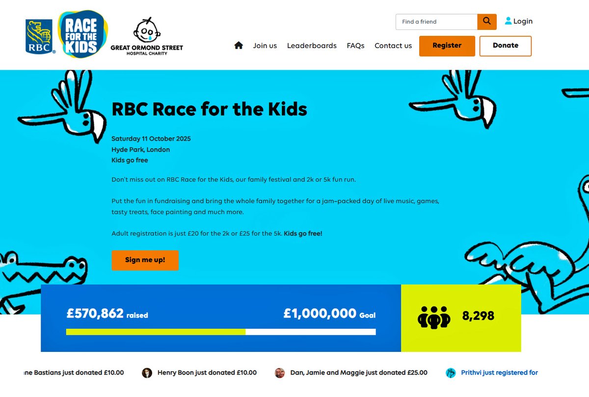 There's still time to sign up for <a href="/GreatOrmondSt/">Great Ormond Street Hospital for Children</a> Great Ormond Street Hospital's RBC Race for the Kids this Sat 11 Oct in Hyde Park. race.gosh.org/home. There's a family festival &amp; a 2k &amp; 5k fun run. The money raised will help build the new Children's Cancer Centre at GOSH.