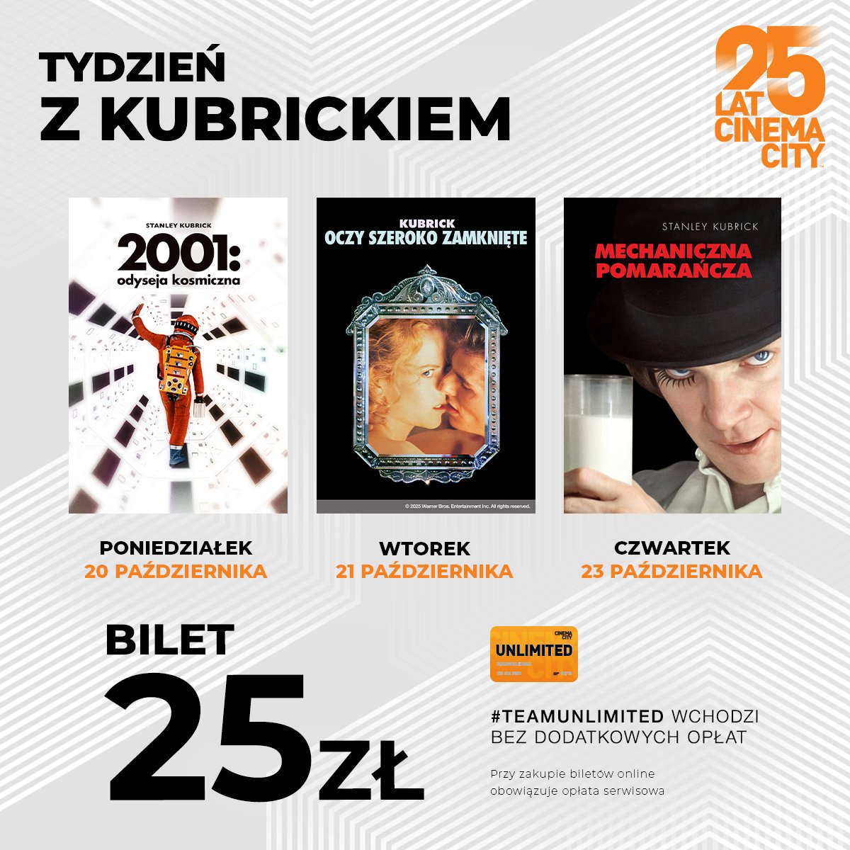 Wielkie Filmowe Powroty z okazji naszego 25-lecia jeszcze nie powiedziały ostatniego słowa! 😍
Tym razem zapraszamy Was na TYDZIEŃ Z KUBRICKIEM. Oczywiście do wszystkich kin Cinema City.  🧡 

Bilety bez zmian 25 zł/seans.  Do kupienia tutaj: cinema-city.pl/25lat lub w kinie🎬