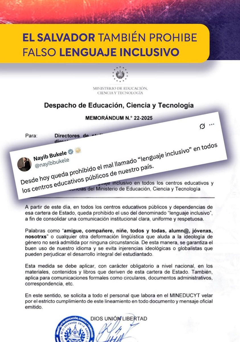 🇸🇻 Ni amigue ni alumn@s ni nosotrxs. Ejemplar medida de <a href="/nayibbukele/">Nayib Bukele</a>: Prohíbe el lenguaje inclusivo y "cualquier otra deformación lingüística que aluda a la ideología de género" en los centros educativos de El Salvador
🤝 Se suma a la Argentina e Italia en la protección de la