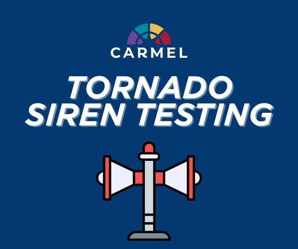 From the City of Carmel: Tornado sirens throughout the City of Carmel will be tested today, Wednesday, and Thursday. Residents will hear tornado sirens for up to 20-30 seconds. This testing helps to ensure that existing and new sirens are operating effectively.
