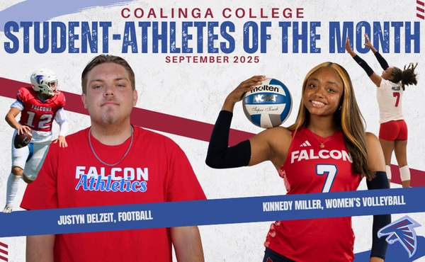 Coalinga College has named Justyn Delzeit and Kinnedy Miller its Student-Athletes of the Month for September.

Justyn Delzeit, Football (Sophomore, QB, Henderson, NV / Green Valley HS)

Kinnedy Miller, Women's Volleyball (Sophomore, MH, Fresno, CA / Hoover HS)