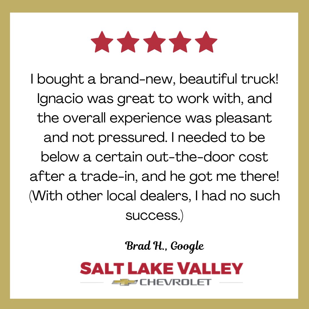 SLVChevy's tweet image. Thank you so much, Brad! We're glad to hear you had such a positive experience at Salt Lake Valley Chevrolet and that Ignacio was able to help you find the perfect new truck within your budget. Your satisfaction is our priority, and it's great to know we could meet your needs...