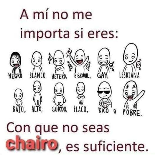 GARCIPAVON's tweet photo. Me cae  que no me importa lo que seas, tus preferencias, tu físico, tu condición social, conque no seas chairín, todo bien, eres bienvenido (a) 🥴🙏 https://t.co/d5eah3HGER