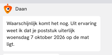 He <a href="/PostNL/">PostNL</a>, jullie chatbot zit met T&amp;T codes te strooien die niet van mij zijn. Ik ben niet ingelogd en zit in een incognito sessie!

Daarnaast denk de bot dat ik wel een jaar (!!) op post van de overheid, mijn pensioen en de bank kan wachten...