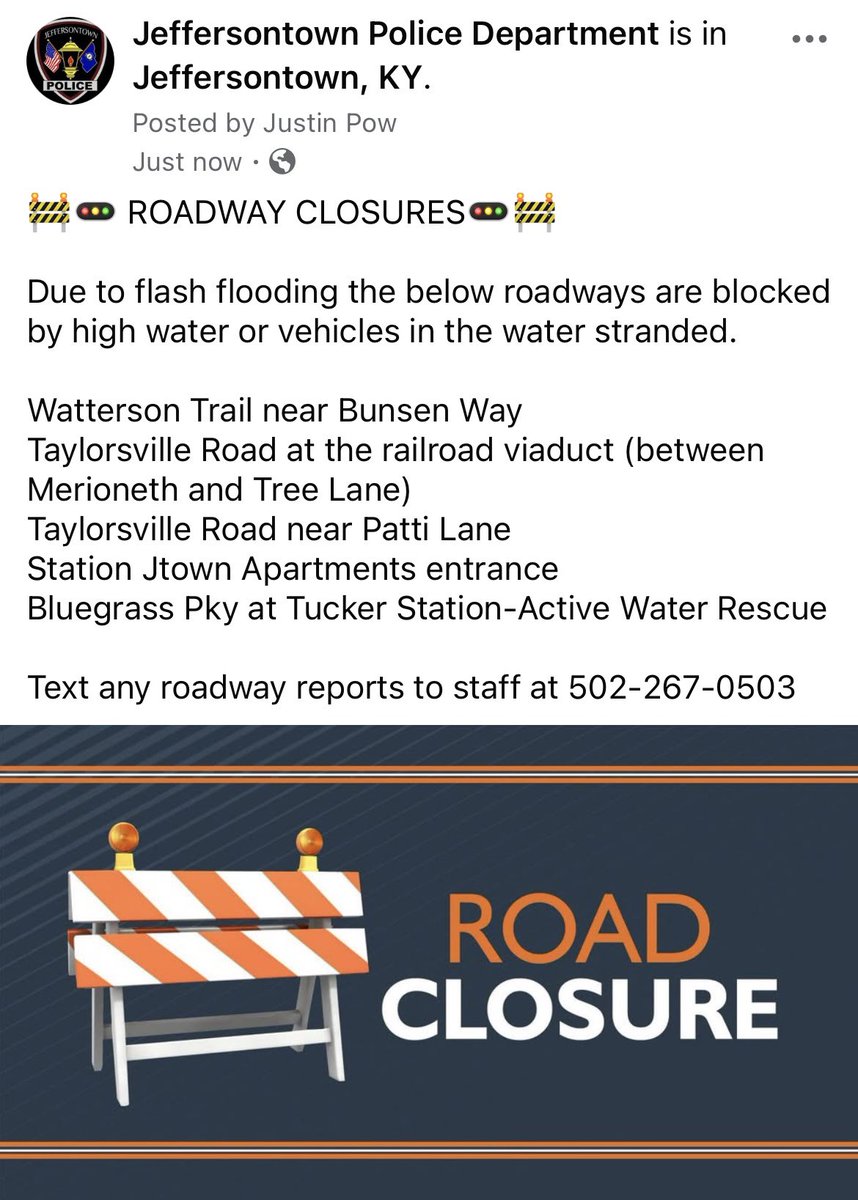 🚧🚥 ROADWAY CLOSURES🚥🚧

Watterson Trail near Bunsen Way
Taylorsville Road at railroad viaduct (between Merioneth and Tree Lane) 
Taylorsville Road near Patti Lane
Station Jtown Apartments entrance
Bluegrass Pky/Tucker Station-Active Water Rescue 
Text reports to502-267-0503