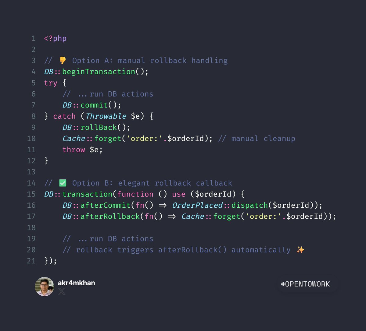 Akr4mKhan's tweet image. Option B: #Laravel Tips 💡
1️⃣ DB::afterRollback() lets you react cleanly when a transaction fails. Perfect for releasing locks, clearing caches, or reverting side effects without messy try/catch blocks.