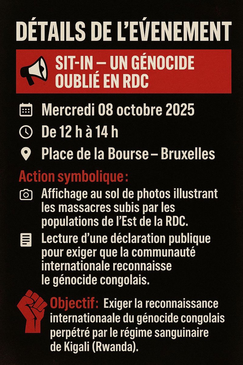 📢 Le sit-in « Un génocide oublié en RDC » c’est demain !
🗓️ 8 octobre | 🕛 12h-14h | 📍Place de la Bourse – Bruxelles

Venez nombreux dire STOP au silence. ✊🏾
#RDC #JusticePourLaRDC #Bruxelles