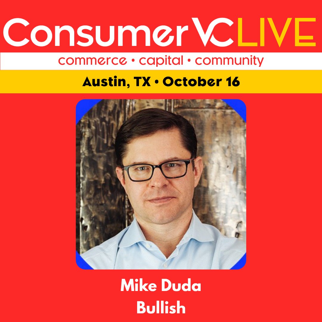 Bullish Co-Founder and Managing Partner <a href="/MikeDuda/">Michael Duda</a>  will be kicking off Consumer VC Live with <a href="/MikeGelb/">Mike Gelb</a> in Austin next week.

We're looking forward to it.