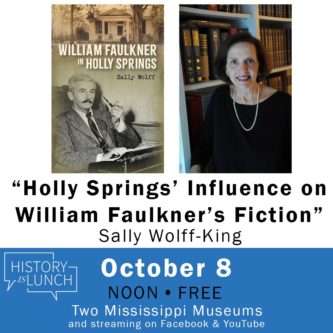 Join us at noon on Wednesday, October 8, when author Sally Wolff-King will discuss her book, "William Faulkner in Holly Springs" for #HistoryIsLunch at the Two Mississippi Museums. facebook.com/events/9356958…
