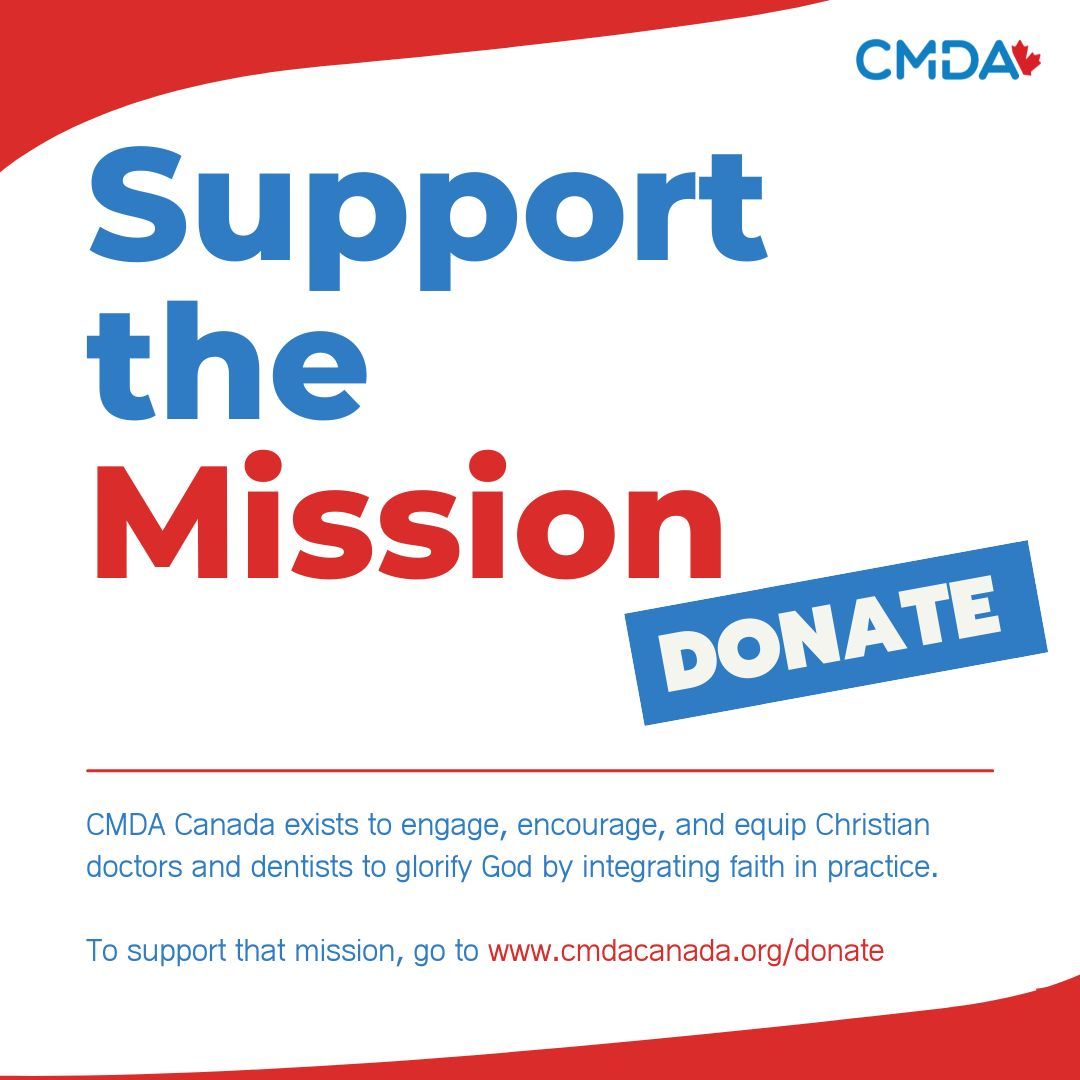Donations and member dues are essential to our ability to live our mission in Canada. Please consider including CMDA Canada in your giving! Donate today at cmdacanada.org/donate (Official receipts will be sent by February 2026)