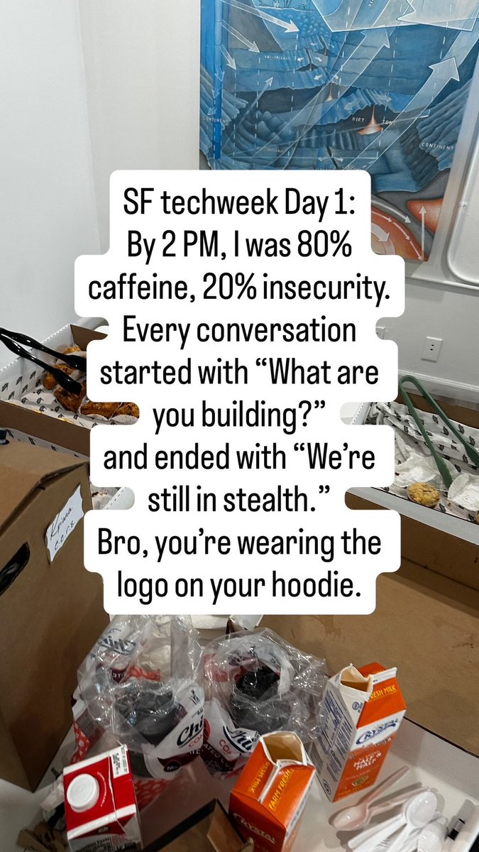 Shxpir's tweet image. SF @Techweek_  day one : 
By 2 PM, I was 80% caffeine, 20% insecurity.
Every conversation started with “What are you building?”
and ended with “We’re still in stealth.”
Bro, you’re wearing the logo on your hoodie.
#techweek #AI #startup #investor #SFTechWeek