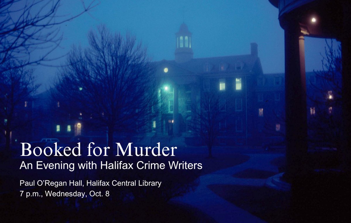 ONE DAY LEFT until a group of Halifax's leading crime-writers take the  stage for BOOKED FOR MURDER. 
Come on out to Paul O'Regan Hall  at the Halifax Central Library  Wednesday at 7 pm.  <a href="/DartmouthBook/">Dartmouth Book Exchange</a> will be selling signed copies.  shorturl.at/tRZ5i