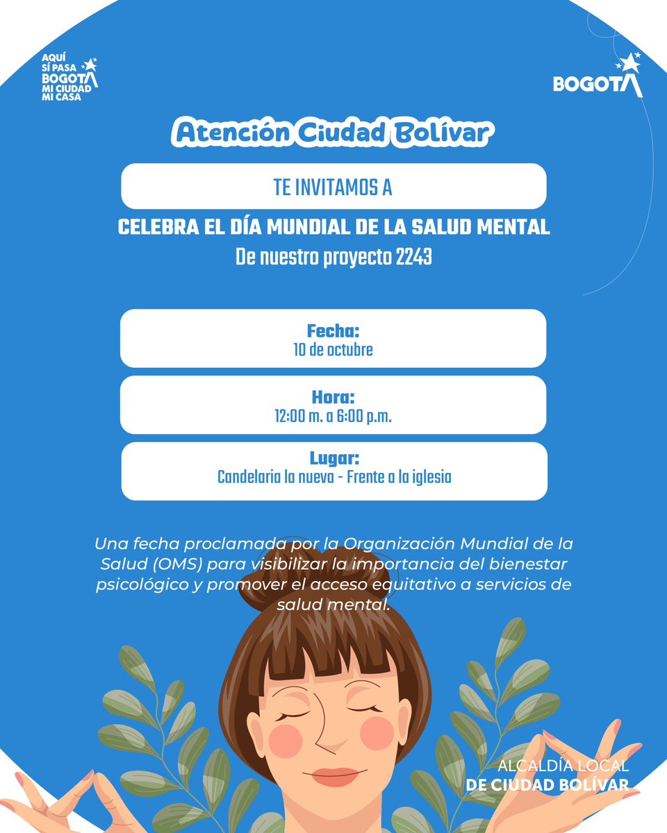 🧠✨ Desde la Alcaldía Local de Ciudad Bolívar te invitamos a conmemorar el Día Mundial de la Salud Mental.
Acompáñanos este 10 de octubre, de 12:00 m a 6:00 p.m., en Candelaria la Nueva, frente a la iglesia.