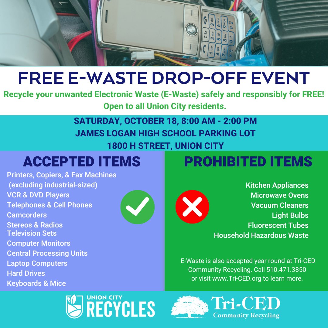 Union City residents are invited to drop off e-waste for FREE at James Logan High School on Saturday, October 18, from 8:00 a.m. to 2:00 p.m. for proper recycling. For more details, call Tri-CED Community Recycling: (510) 471-3850 or visit Tri-CED.org.

#MyUnionCity
