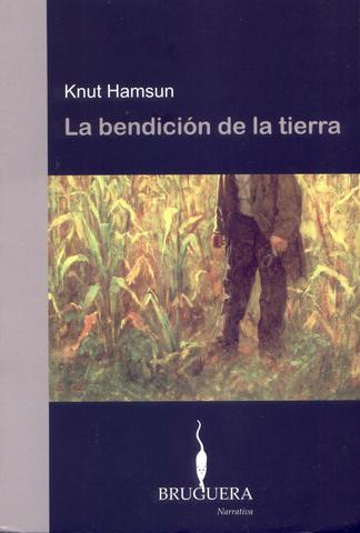 Bendición de la tierra de Knut Hamsun, narra la epopeya de un pionero que reclama y cultiva tierras remotas, funda una familia y enfrenta el aislamiento. Su prosa, austera y lírica, ensalza la labor campesina y registra los cambios sociales que le valieron el Nobel en 1920.