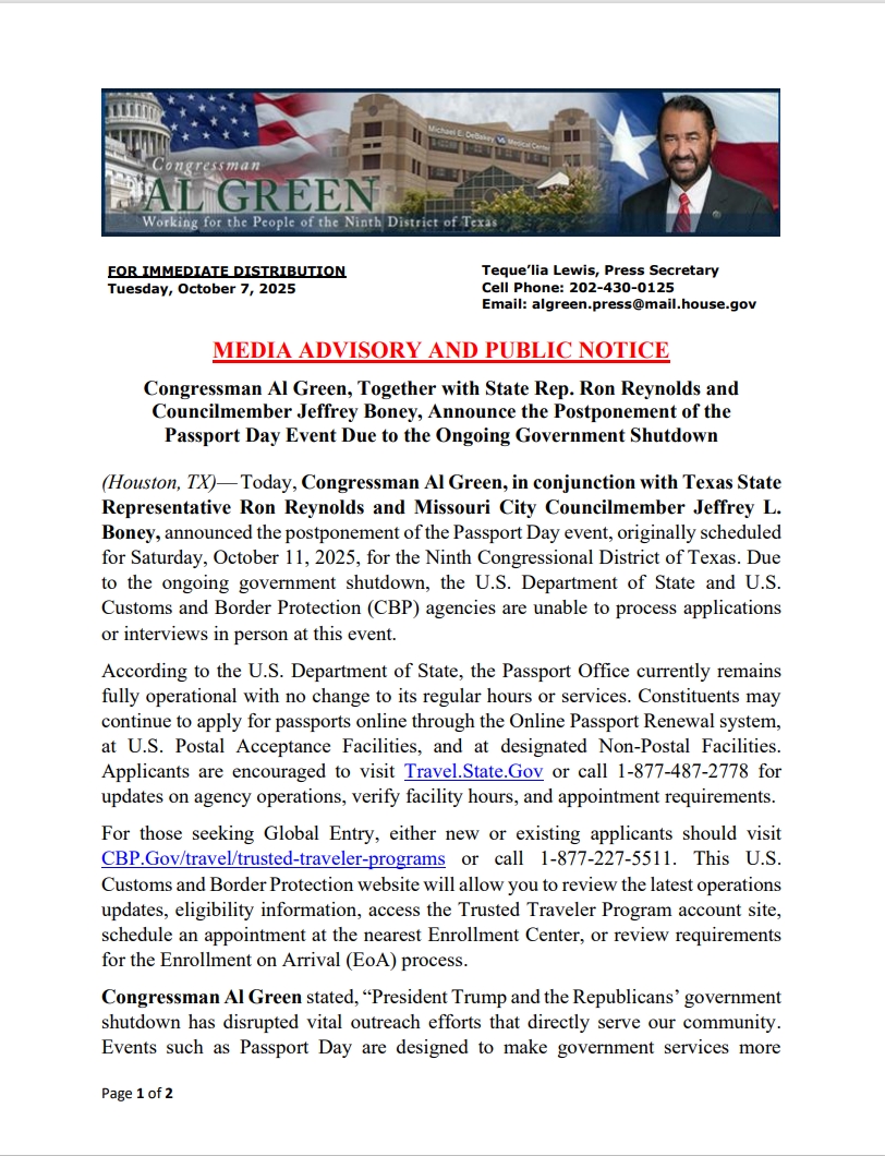 RepAlGreen's tweet image. Congressman Al Green, Together with State Rep. Ron Reynolds and Councilmember Jeffrey Boney, Announce the Postponement of the Passport Day Event Due to the Ongoing Government Shutdown.

Applicants are encouraged to visit travel.state.gov/content/travel… or call 1-877-487-2778 for updates…