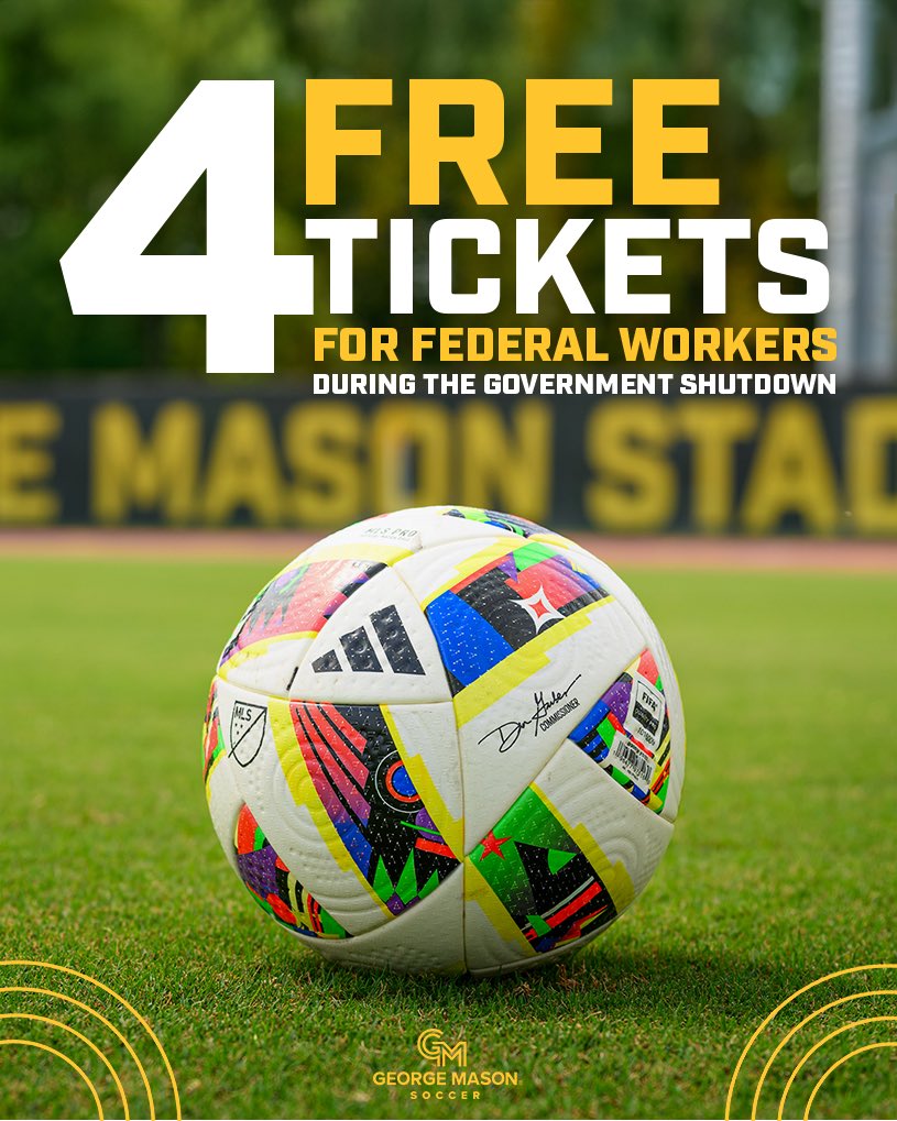 During the government shutdown, federal workers can receive up to four free tickets to a <a href="/masonmsoc/">George Mason Men's Soccer</a> or <a href="/MasonWSOC/">George Mason Women's Soccer</a> game.

Request tickets: bit.ly/4pYM89x