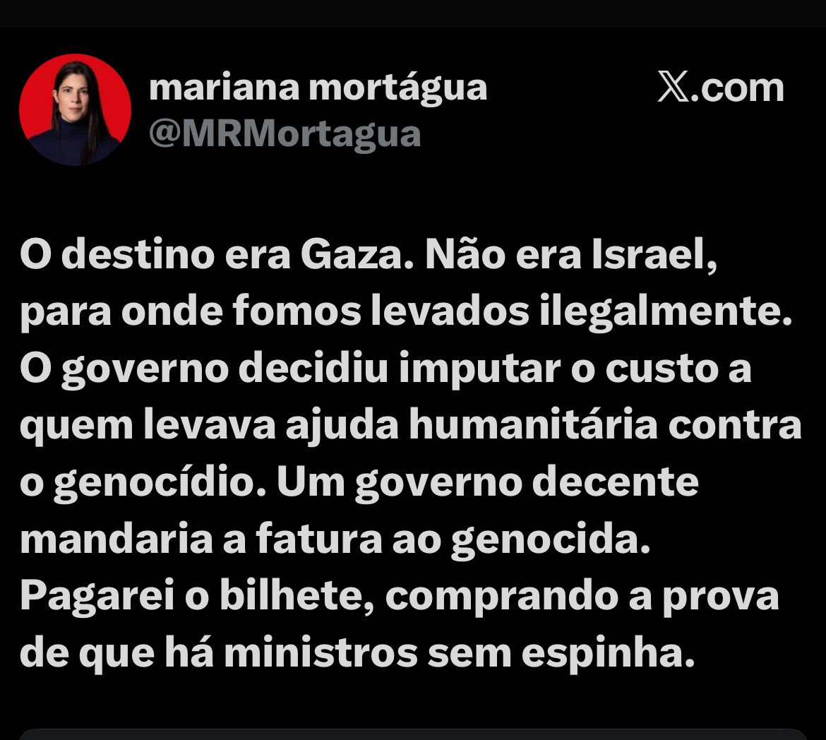 A Dra Mortágua ficou zangada. 
Perguntas que gostaria ver respondidas :

- quem financiou a flotilha e quais as  alegadas ligações a grupos terroristas?
- que quantidade exacta de ajuda humanitária foi entregue ?

Quanto ao resto:

O destino nunca foi Gaza porque sabia que nunca
