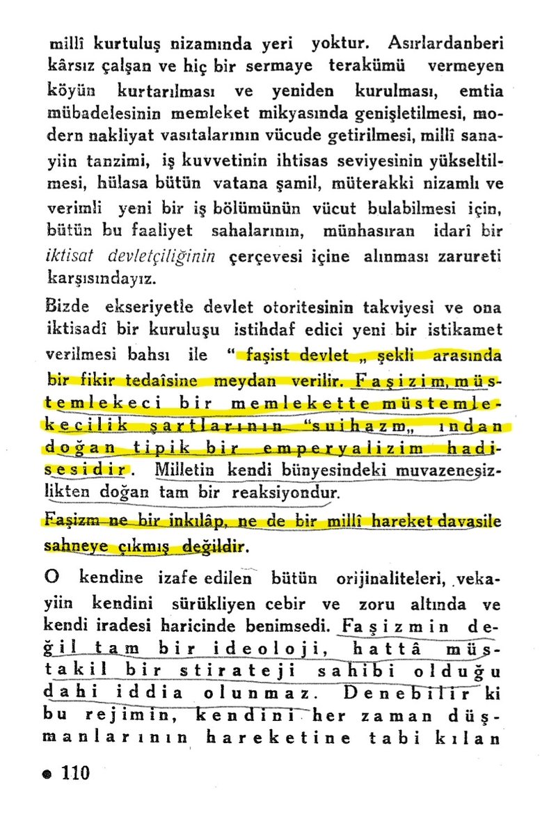 Şevket Süreyya Aydemir 🗣: "Devletçiliğimizi hatta faşist devletçilikle mukayese edemeyiz. Faşizm, müstemlekeci bir memlekette müstemlekecilik şartlarının "suihazmndan doğan tipik bir emperyalizm hâdisesidir. Milletin kendi bünyesindeki muvazeneszliktn doğan tam bir reaksiyondr."