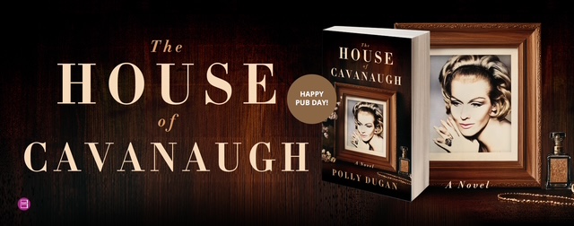Happy pub day to my brilliant friend, Polly Dugan! Nobody makes me laugh or cry or examine my own life the way she does. THE HOUSE OF CAVANAUGH explores marriage, friendship, loss, secrets, and resilience with humor and grace. Give yourself a gift and read it.