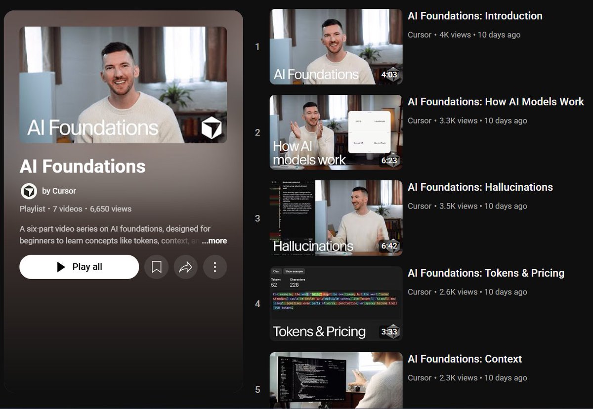 Cursor dropped a free 6-part video series called AI Foundations, and it’s a surprisingly good beginner crash course.  

> tokens &amp; pricing explained clearly  
> hallucinations and how to avoid them  
> what “context” really means  
> how agents and tool calling work  

Everything