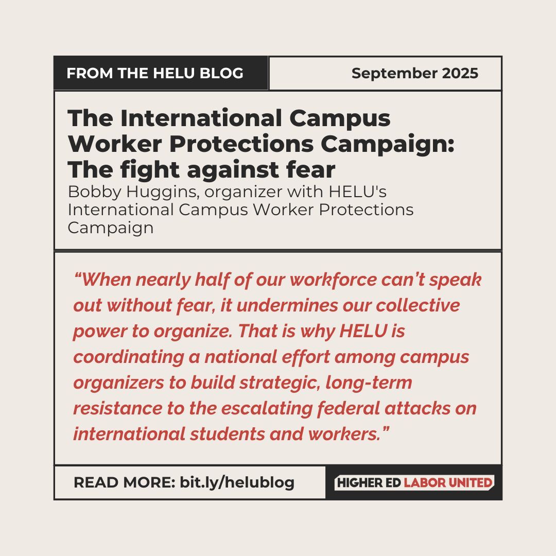 HELU's International Campus Worker Protections (ICWP) Campaign is organizing to pressure our institutions to stand up for international workers. Read more about this campaign in a recent piece by organizer Bobby Huggins higheredlaborunited.org/2025/09/22/the…
