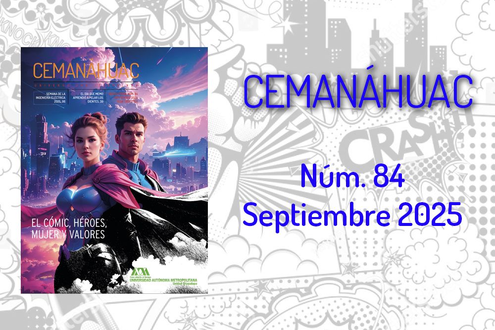 UAM_Iztapalapa's tweet photo. 🗞️ ¡Ya está aquí Cemanáhuac, Universo UAM Iztapalapa núm. 84!
Septiembre 2025 llega con el tema “El cómic, héroes, mujeres y valores” 🎨💭
Sumérgete en sus secciones y 📲 Léelo completo 👉 https://t.co/a0olbAqkRI
#UAMI #Cemanáhuac #UniversoUAMI #CulturaUAMI #DifusionUAMI https://t.co/XUgf41SR5C