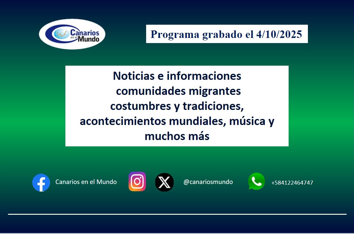 En este enlace al programa Canarios en el Mundo del 4/10/2025 ivoox.com/canarios-en-el…  noticias e informaciones de interés para las comunidades migrantes, y hablamos sobre costumbres y tradiciones los pueblos, igualmente, acerca de acontecimientos mundiales, música y muchos más