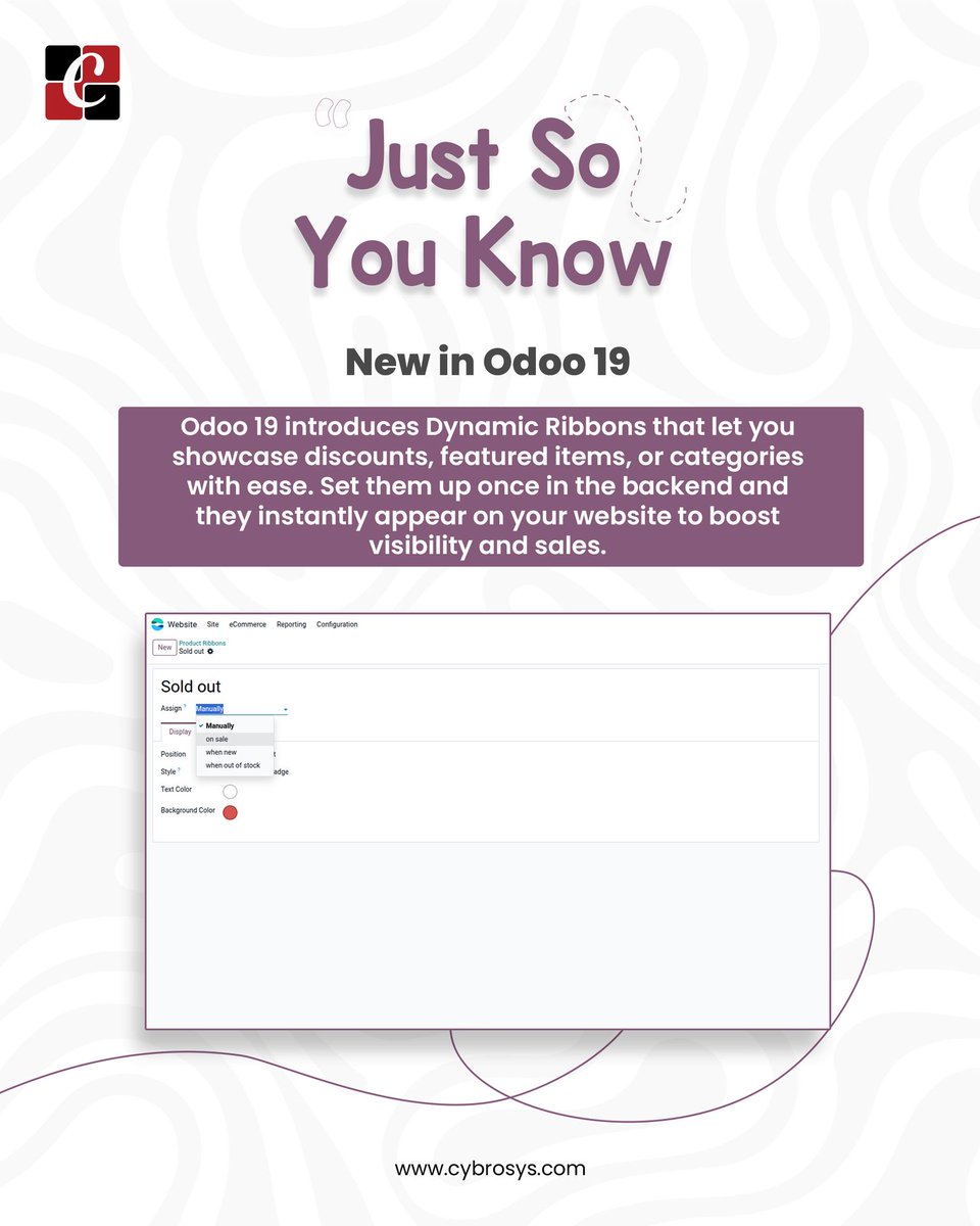 Cybrosys's tweet image. Odoo 19 just got smarter for e-commerce! 🚀 Introducing Dynamic Ribbons for instant, condition-based display of labels like &quot;Sold Out&quot; or &quot;New.&quot;
Get real-time communication, enhance promotional agility, and improve the user experience on your website.
#Odoo19 #Ecommerce
