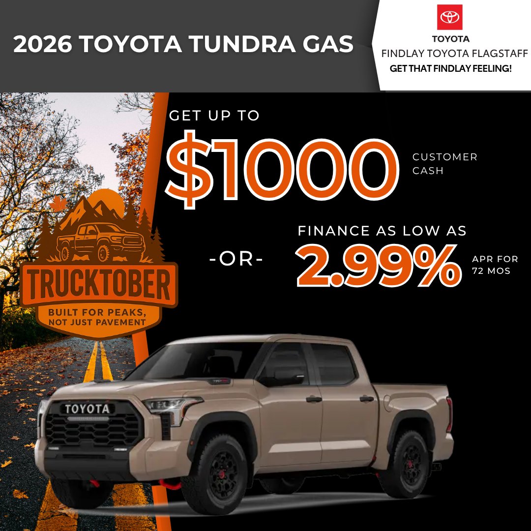 🛻Power Into Fall: 2026 Tundra
Take home a 2026 Tundra with up to $1,000 Customer Cash 💸 or lock in 2.99% APR for 72mos! Valid on 22 trims through 11/03/25 🍂 #TundraStrong #FallSavings #ToyotaTruck

Shop For Yours at 👉 findlaytoyotaflagstaff.net/offerdetails-N…