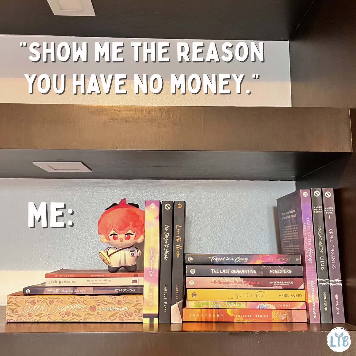 LIBOfficialPage's tweet image. show me the reason you have no money?
me: gestures dramatically to bookshelf 📷📷
priorities? yes. savings? never heard of her 📷📷
#LIBOfficial
#bookrecs #bookrecommendations #books