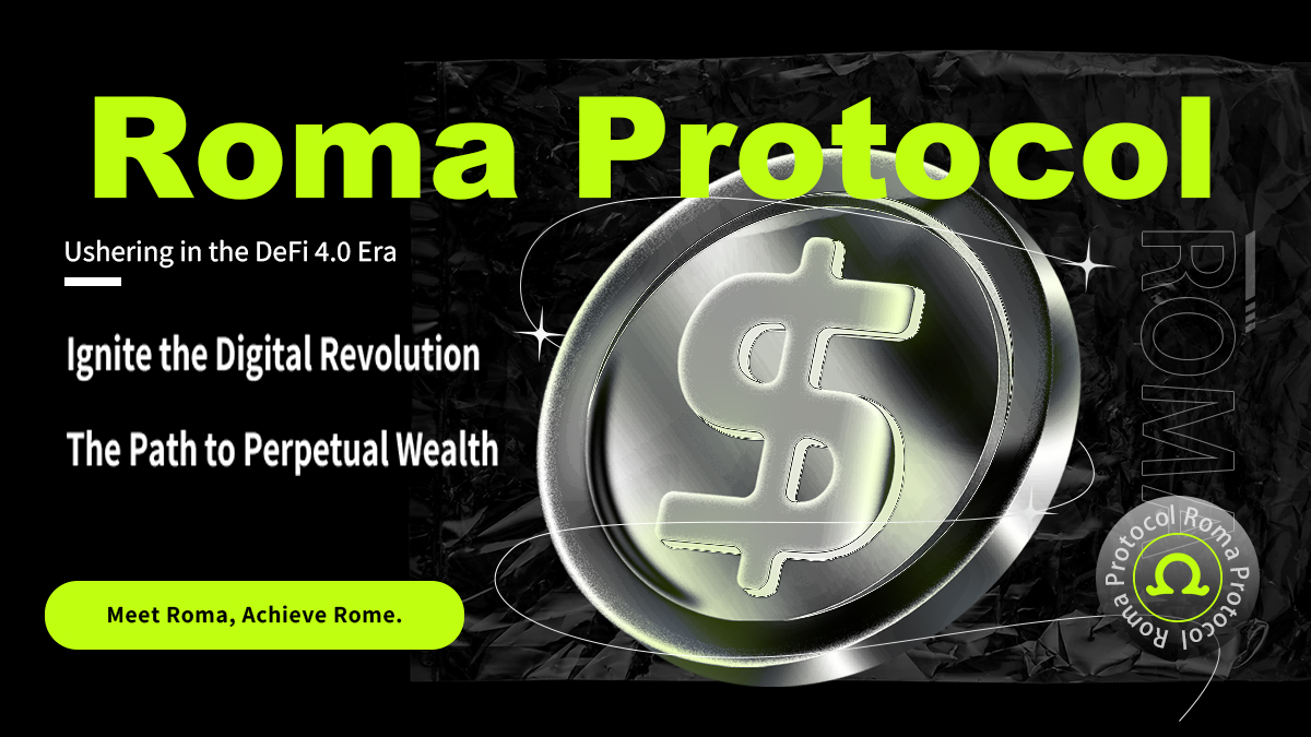 RomaProtocol's tweet photo. Ignite the Digital Revolution, Ushering in the DeFi 4.0 Era. 🎆👑The Path to Perpetual Wealth is Guided by Roma Protocol.🎉🎉🎇🎇

#Roma Protocol  #DeFi 4.0  #ROMA  #On-chain Transaction https://t.co/R2MXHGnmLM