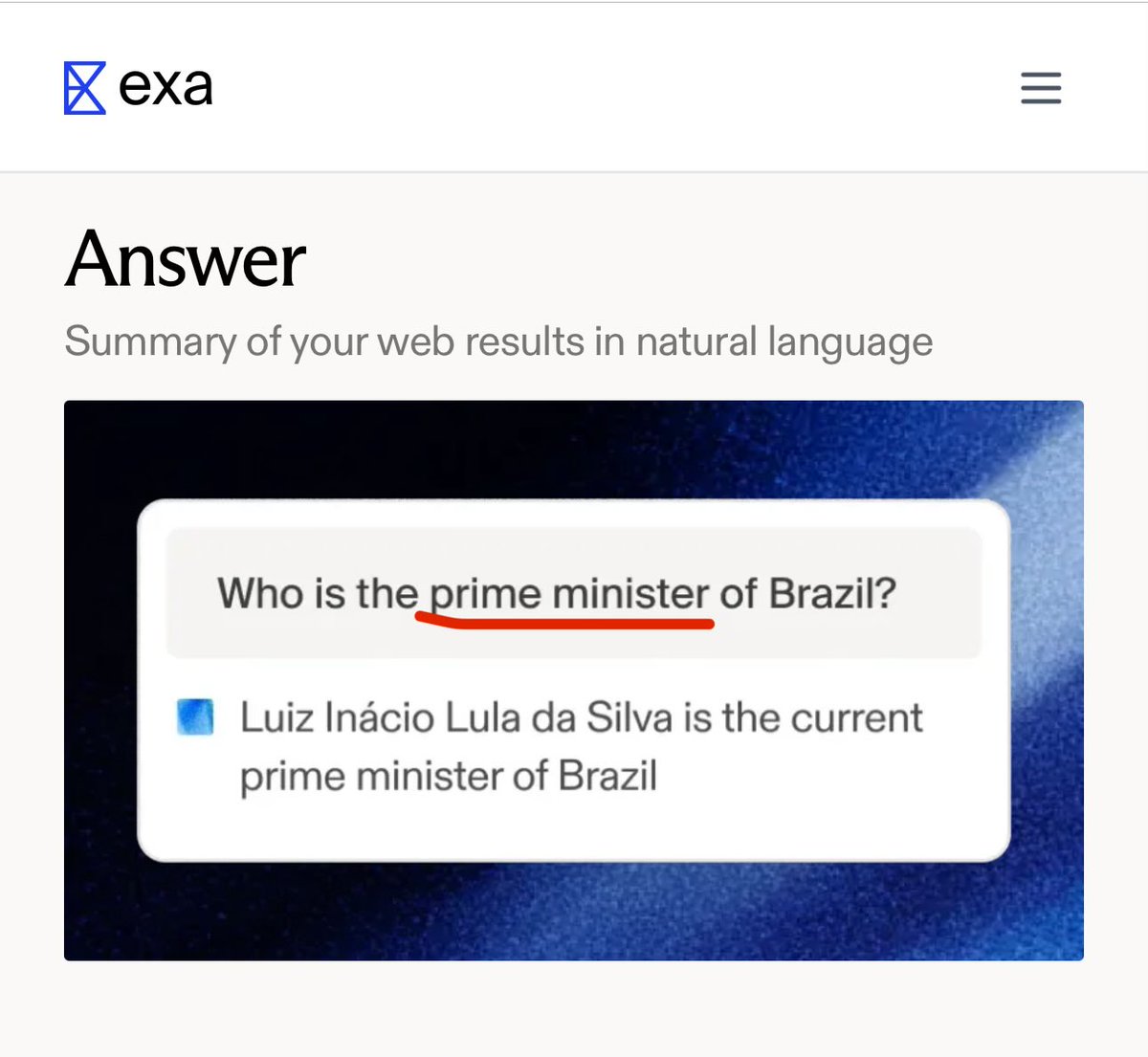 vinivdp's tweet photo. @ExaAILabs Please update your homepage. It's embarrassing to flag your “answer” feature for mistaking Brazil’s president for a prime minister 🤦‍♂️ https://t.co/BtpvbFgxkq