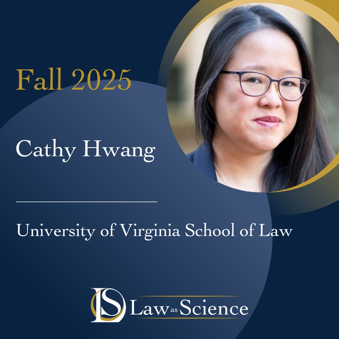 Our next speaker for Law as Science Fall 2025 is Professor Cathy Hwang from University of Virginia School of Law. The event will be held on October 29 at 12:00 PM (E.T.)  

Registration link: virginia.zoom.us/meeting/regist…