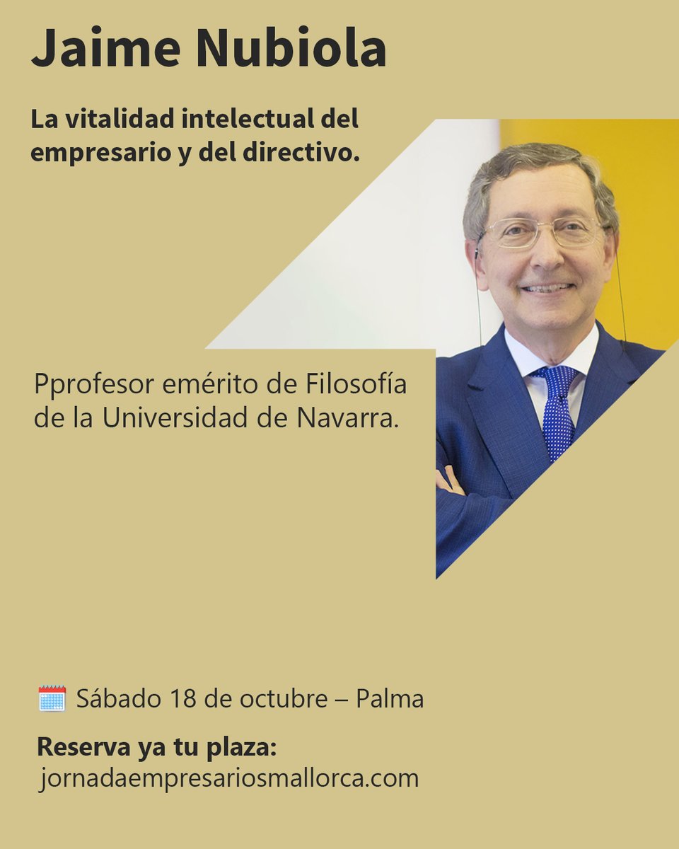 Jaime Nubiola, profesor emérito de Filosofía de la Universidad de Navarra, nos invitará a reflexionar sobre la vitalidad intelectual del empresario y del directivo. Una mirada fresca e inspiradora para liderar con más visión. Reserva ya tu plaza jornadaempresariosmallorca.com