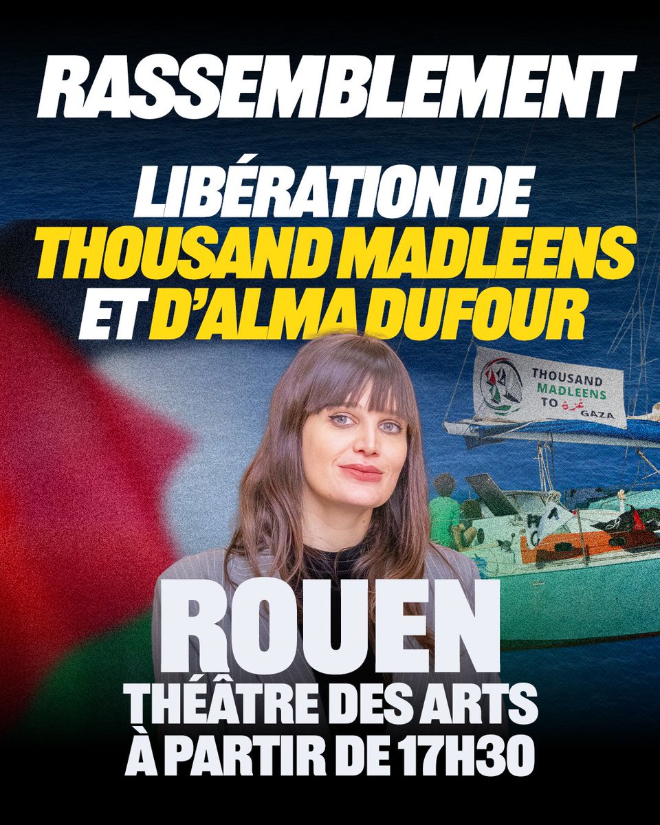 À Rouen, rendez-vous à 17h30 Théâtre des Arts pour exiger la libération d'Alma Dufour et de tous les équipages de Thousand Madleens to Gaza.
