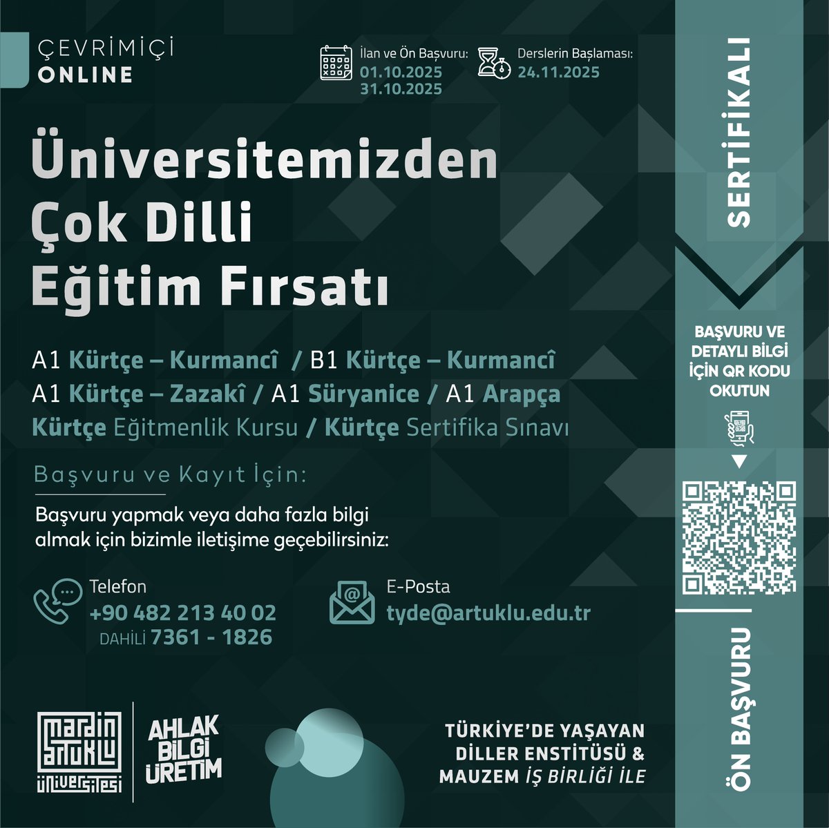 Üniversitemizden Çok Dilli Eğitim Fırsatı

Mardin Artuklu Üniversitesi, Türkiye'de Yaşayan Diller Enstitüsü ve MAUZEM iş birliğiyle çok dilli eğitim programlarıyla dil çeşitliliğini akademik düzeyde desteklemeye devam ediyor.
Bu kapsamda aşağıdaki kurslar için başvurular