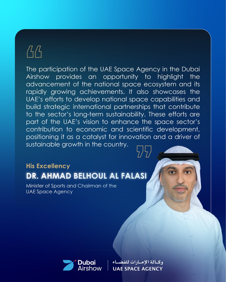 uaespaceagency's tweet image. كلمة معالي الدكتور أحمد بالهول الفلاسي، وزير الرياضة ورئيس مجلس إدارة وكالة الإمارات للفضاء خلال المؤتمر الصحفي الخاص بمعرض دبي للطيران 2025.

Statement by H.E. Dr. Ahmad Belhoul Al Falasi, Minister of Sports and Chairman of the UAE Space Agency, at the press conference for the…
