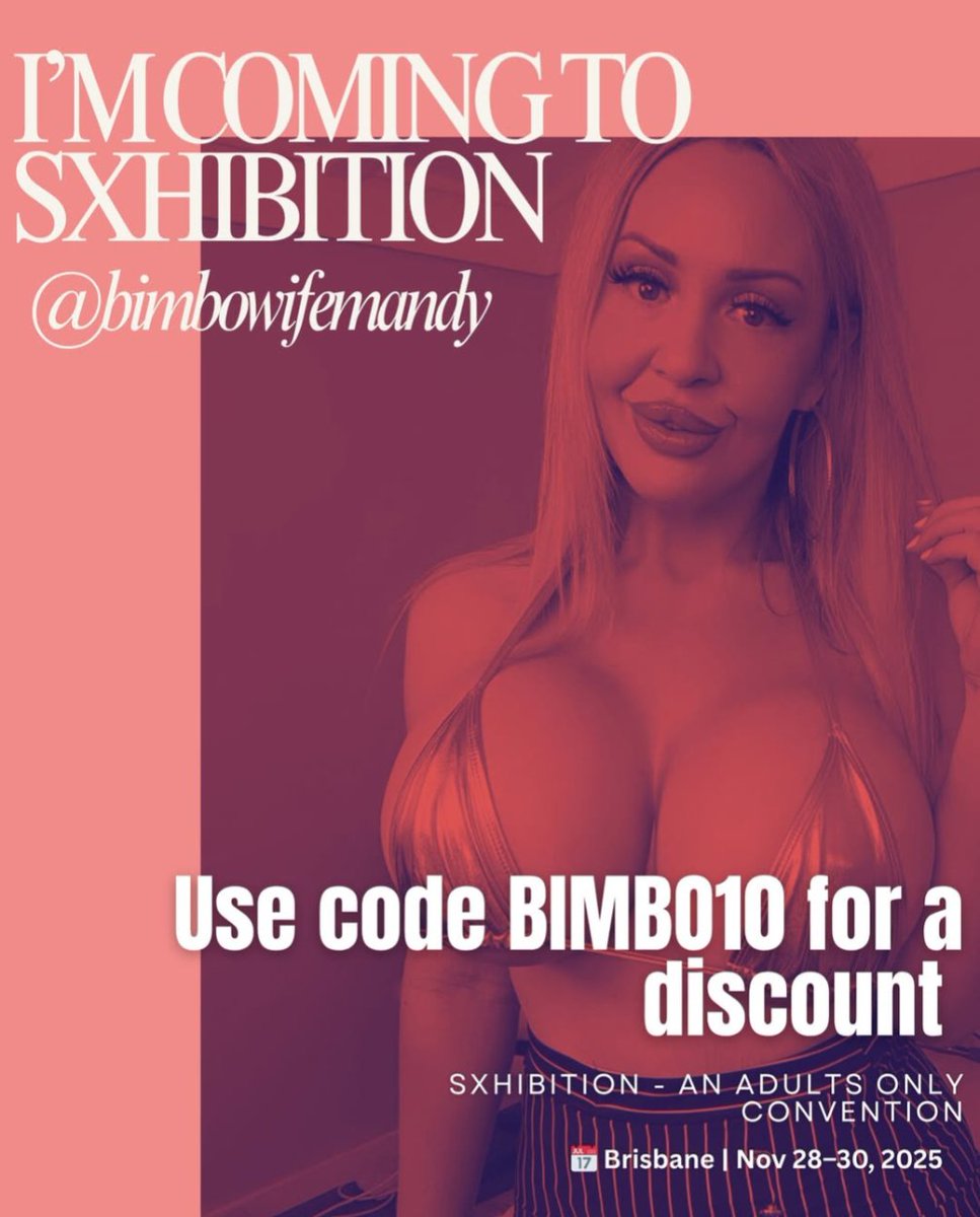 Come and meet me <a href="/sxhibitionau/">SXhibition</a> 😏 sxhibition.com for tickets - use code BIMBO10