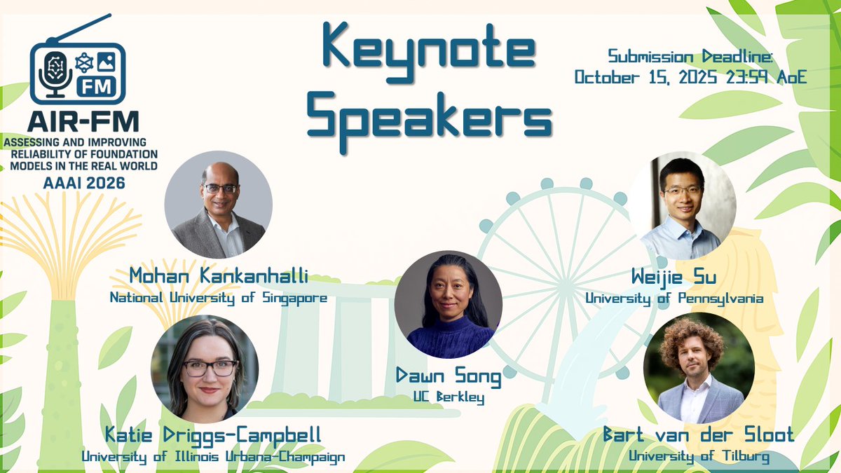 🎙️ Excited to announce the keynote lineup for our AAAI 2026 workshop AIR-FM: Assessing &amp; Improving Reliability of Foundation Models!

Featuring:
Mohan Kankanhalli 
<a href="/callmektbot/">Katie Driggs-Campbell</a> 
<a href="/dawnsongtweets/">Dawn Song</a> 
<a href="/weijie444/">Weijie Su</a> 
Bart van der Sloot

🗓️ Deadline Oct 15 AoE

🔗 llmrel.github.io