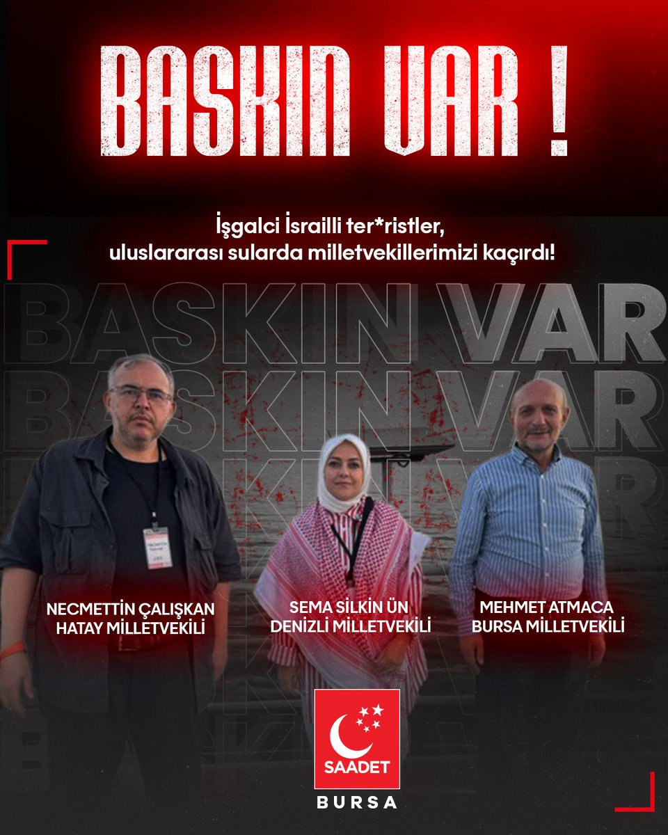 🚨 BASKIN VAR!
İşgalci İsrailli ter*ristler, uluslararası sularda milletvekillerimizi kaçırdı!

Vicdan Gemisi’ne yapılan bu hukuksuz saldırı, insanlığın vicdanına yapılmıştır.
Milletvekillerimizin can güvenliğinden endişe ediyoruz.