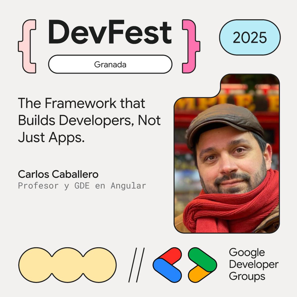 🔥 ¡Nueva charla confirmada para el #DevFestGranada 2025!

Nos acompañará Carlos Caballero, (GDE) en #Angular, investigador, profesor y una de las voces más reconocidas del desarrollo web en España 🇪🇸

🎤 “The Framework that Builds Developers, Not Just Apps”
#GDGGranada #DevFest