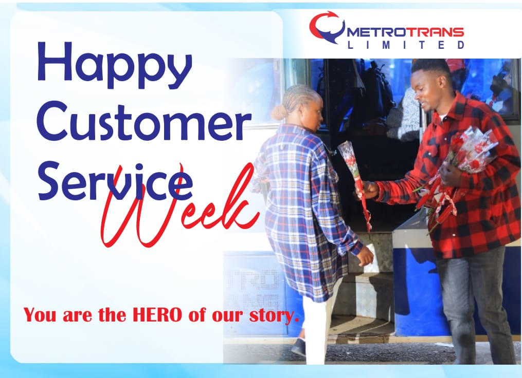 Happy Customer Service Week.Thank you for your continued support.

metrotrans.co.ke