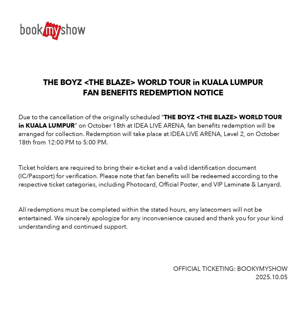 𝗧𝗛𝗘 𝗕𝗢𝗬𝗭 <𝗧𝗛𝗘 𝗕𝗟𝗔𝗭𝗘> 𝗪𝗢𝗥𝗟𝗗 𝗧𝗢𝗨𝗥 𝗶𝗻 𝗞𝗨𝗔𝗟𝗔 𝗟𝗨𝗠𝗣𝗨𝗥
𝗙𝗔𝗡 𝗕𝗘𝗡𝗘𝗙𝗜𝗧𝗦 𝗥𝗘𝗗𝗘𝗠𝗣𝗧𝗜𝗢𝗡 𝗡𝗢𝗧𝗜𝗖𝗘

#BookMyShowMY #THEBOYZ #더보이즈 #THEBLAZE #더블레이즈 #THEBLAZE_in_KUALALUMPUR