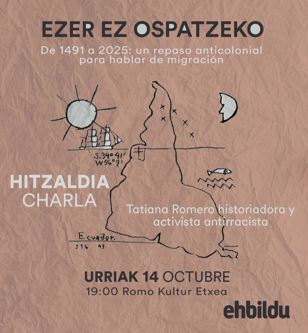 ✊ Ezer ez ospatzeko!
🗺️ De 1491 a 2025: un repaso anticolonial para hablar de migración.

El 14 de octubre desde EH Bildu Getxo hemos organizado un coloquio con la historiadora y activista antirracista Tatiana Romero.

📢 Animatu eta parte hartu!