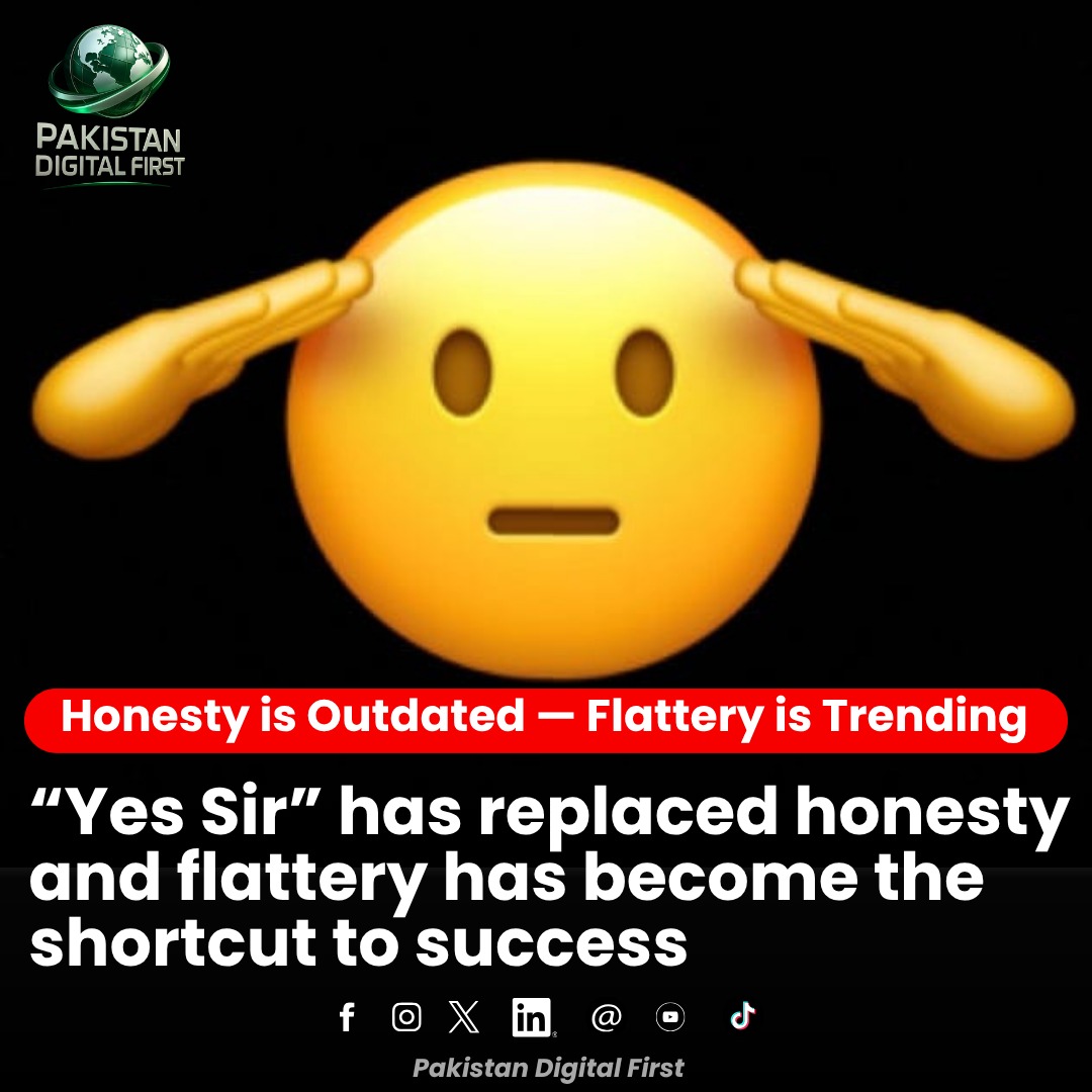Pkdigitalfirst's tweet photo. Honesty is old-fashioned — flattery is the new currency! 

#YesSirCulture https://t.co/fjP0UuIMAK