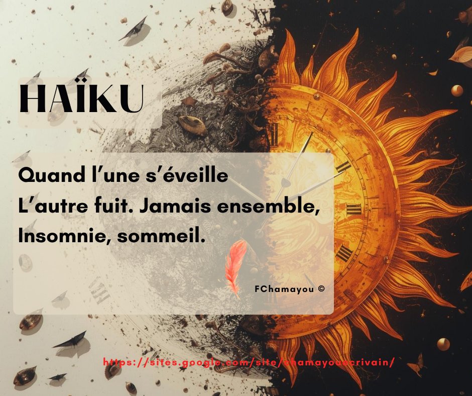 Frédérique CHAMAYOU, écrivaine (@chamayouecrit) on Twitter photo Quand l’une s’éveille
L’autre fuit. Jamais ensemble,
Insomnie, sommeil.
🖋FChamayou  © 🌸
sites.google.com/site/chamayoue…
#poésie #littérature #mots #phrases #texte #lecture #poème #haïku #nuit #jour #sommeil #réveil
Image générée par IA Quand l’une s’éveille
L’autre fuit. Jamais ensemble,
Insomnie, sommeil.
🖋FChamayou  © 🌸
sites.google.com/site/chamayoue…
#poésie #littérature #mots #phrases #texte #lecture #poème #haïku #nuit #jour #sommeil #réveil
Image générée par IA