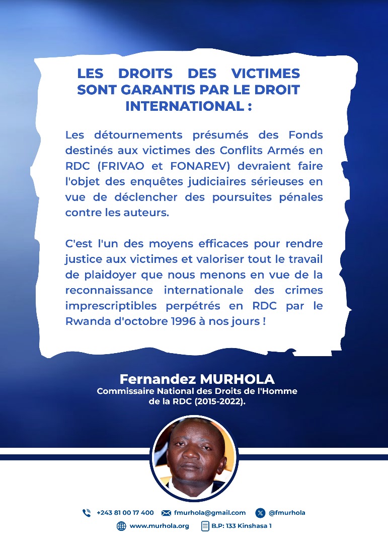 fmurhola's tweet photo. LES DROITS DES VICTIMES SONT GARANTIS PAR LE DROIT INTERNATIONAL :  

Les détournements présumés des Fonds destinés aux victimes des Conflits Armés en RDC (FRIVAO et FONAREV) devraient faire l'objet des enquêtes judiciaires sérieuses en vue de déclencher des poursuites pénales contre les auteurs. 

C'est l'un des moyens efficaces pour rendre justice aux victimes et valoriser tout le travail de plaidoyer que nous menons en vue de la reconnaissance internationale des crimes imprescriptibles perpétrés en RDC par le Rwanda d'octobre 1996 à nos jours !