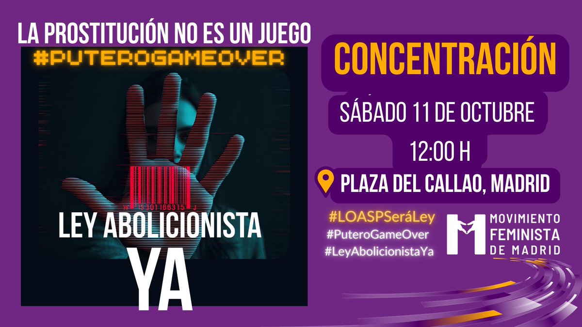 ❌La prostitución siempre es violencia sexual. 
❌Ni es libertad ni es consentimiento: es sometimiento. 
📢📢CONCENTRACIÓN: LEY ABOLICIONISTA YA‼️ 
🗓️Sábado 11 de octubre🕛12:00 h 
📍Pl. Callao, Madrid 
Súmate, ¡es importante! 
#PuteroGameOver #LeyAbolicionistaYa #LOASPSeráLey